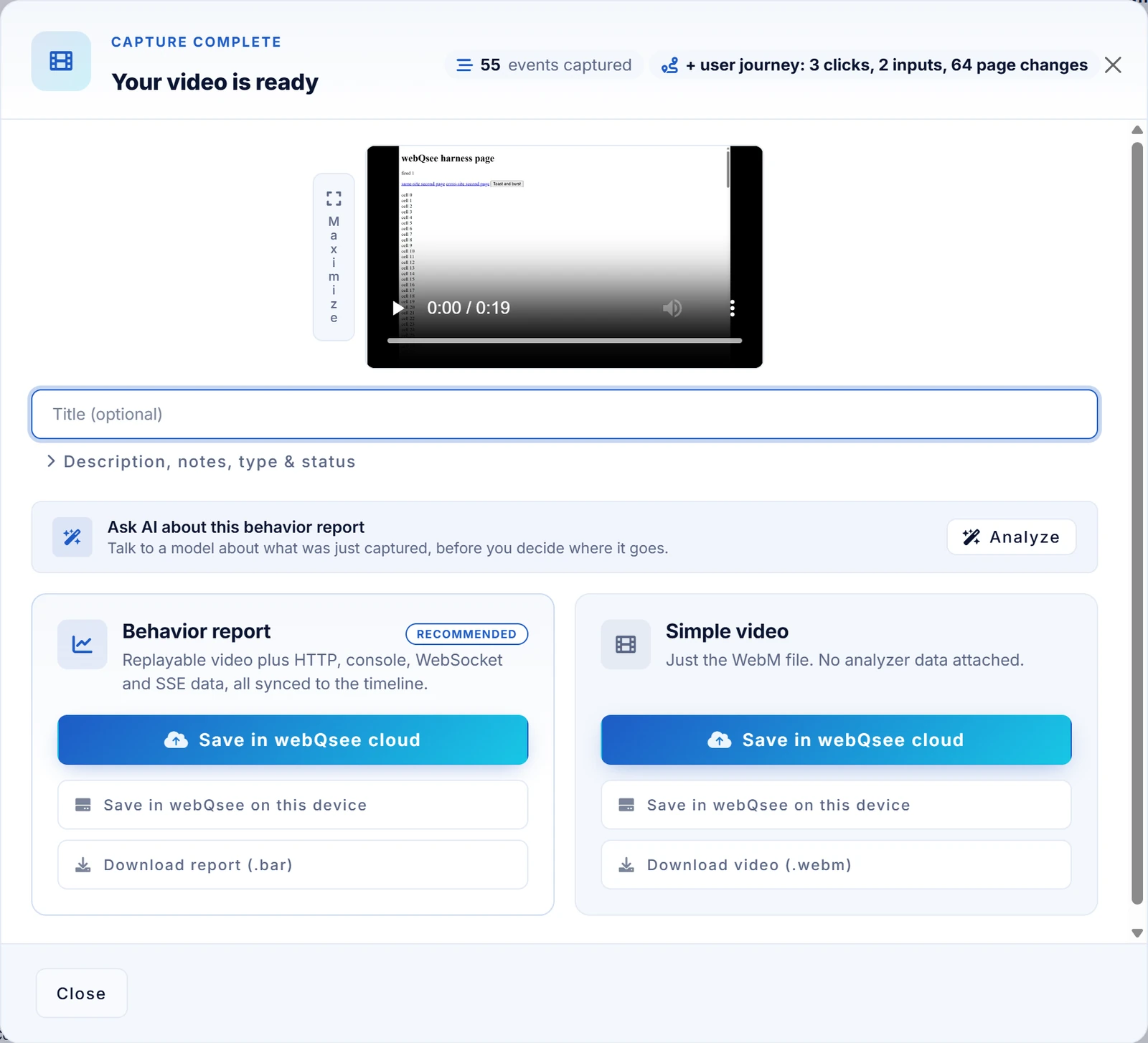 The dialog webQsee shows when a capture finishes: a heading reading Capture complete, your video is ready, a count of 55 events captured and a user-journey line with clicks, inputs and page changes, a video preview, a title field, an Ask AI about this behavior report strip with an Analyze button, and two destination cards, Behavior report and Simple video, each offering save in the cloud, save on this device and download